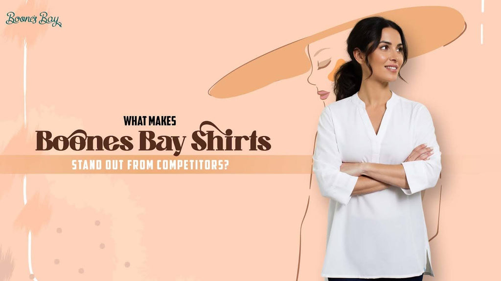 What Makes Boones Bay Shirts Stand Out From Competitors?